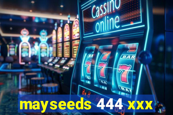 mayseeds 444 xxx